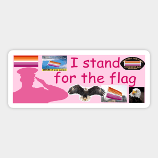 i stand for the (lesbian) flag bumper sticker Sticker